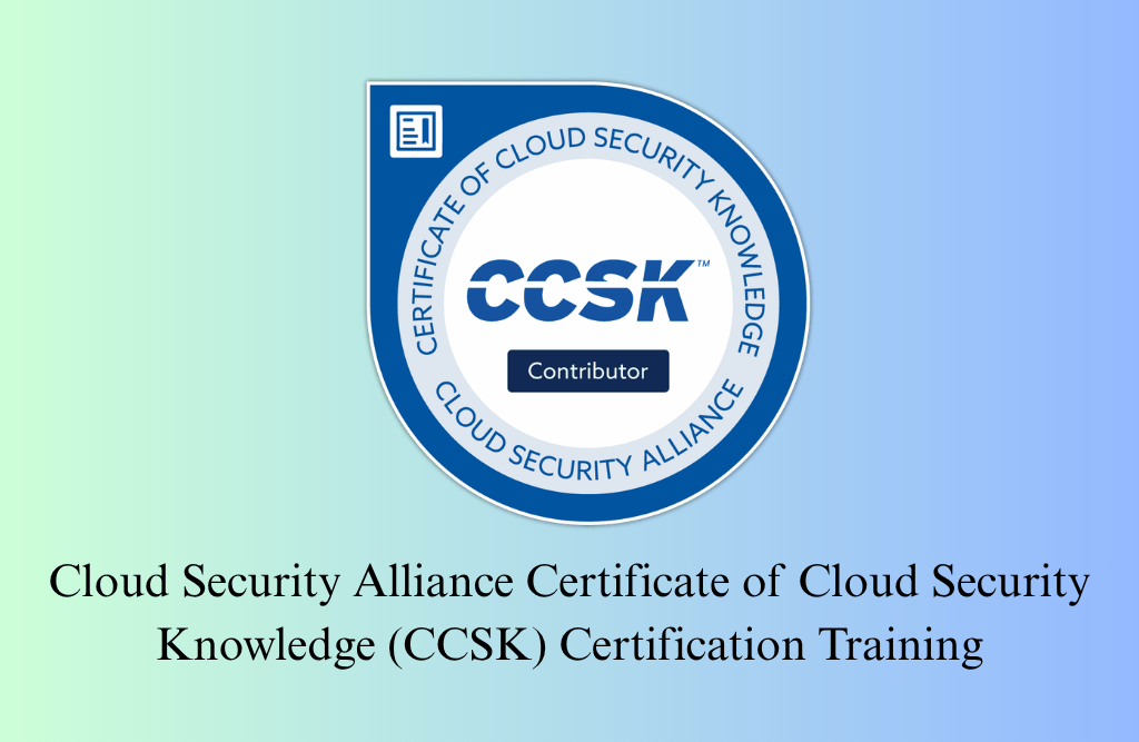 CCSK Certification Training | Cloud Security Alliance